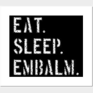 Eat Sleep Embalm Funny Mortician design Posters and Art